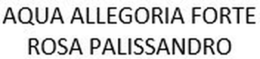 AQUA ALLEGORIA FORTE ROSA PALISSANDRO trademark