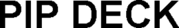 PIP DECK trademark