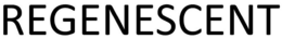 REGENESCENT trademark
