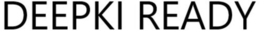 DEEPKI READY trademark