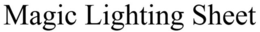 MAGIC LIGHTING SHEET trademark