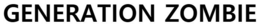 GENERATION ZOMBIE trademark