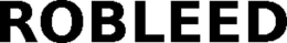 ROBLEED trademark