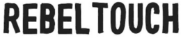 REBEL TOUCH trademark
