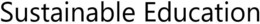 SUSTAINABLE EDUCATION trademark
