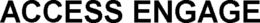 ACCESS ENGAGE trademark