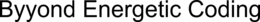 BYYOND ENERGETIC CODING trademark