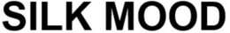 SILK MOOD trademark