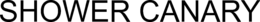 SHOWER CANARY trademark