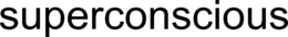 SUPERCONSCIOUS trademark