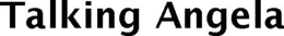TALKING ANGELA trademark