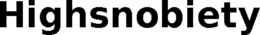 HIGHSNOBIETY trademark