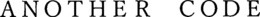 ANOTHER CODE trademark