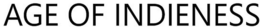 AGE OF INDIENESS trademark