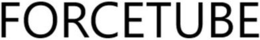 FORCETUBE trademark