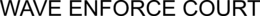 WAVE ENFORCE COURT trademark