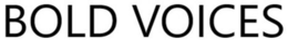 BOLD VOICES trademark