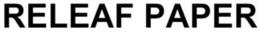 RELEAF PAPER trademark