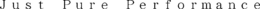 JUST PURE PERFORMANCE trademark