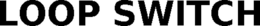 LOOP SWITCH trademark