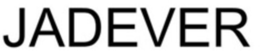JADEVER trademark