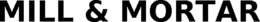 MILL & MORTAR trademark