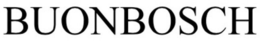 BUONBOSCH trademark