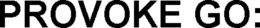 PROVOKE GO: trademark