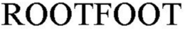 ROOTFOOT trademark