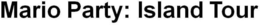 MARIO PARTY: ISLAND TOUR trademark