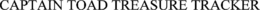 CAPTAIN TOAD TREASURE TRACKER trademark