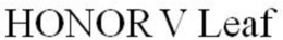HONOR V LEAF trademark