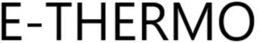 E-THERMO trademark