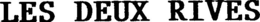 LES DEUX RIVES trademark