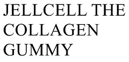 JELLCELL THE COLLAGEN GUMMY trademark