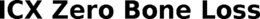 ICX ZERO BONE LOSS trademark