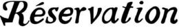 RÉSERVATION trademark