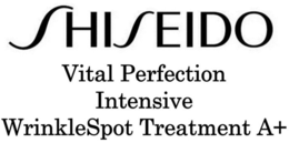 SHISEIDO VITAL PERFECTION INTENSIVE WRINKLESPOT TREATMENT A+ trademark