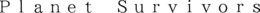 PLANET SURVIVORS trademark