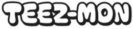 TEEZ-MON trademark