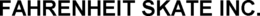 FAHRENHEIT SKATE INC. trademark