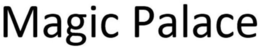 MAGIC PALACE trademark