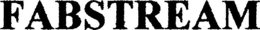 FABSTREAM trademark