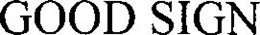 GOOD SIGN trademark
