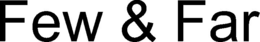 FEW & FAR trademark
