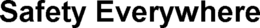 SAFETY EVERYWHERE trademark