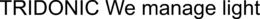 TRIDONIC WE MANAGE LIGHT trademark