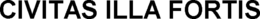 CIVITAS ILLA FORTIS trademark