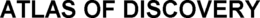 ATLAS OF DISCOVERY trademark