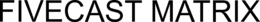 FIVECAST MATRIX trademark